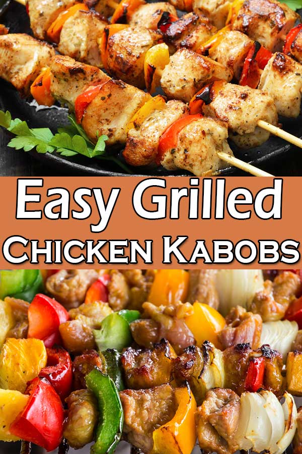 Chicken Kabobs - Easy Grilled Chicken Kabobs with Vegetables